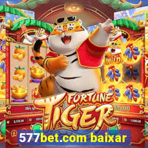 577bet.com baixar